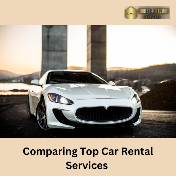 Comparing Top Car Rental Services for Your Next Trip