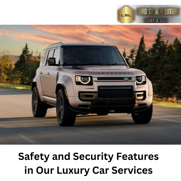 Safety and Security Features in Our leading car rental agency